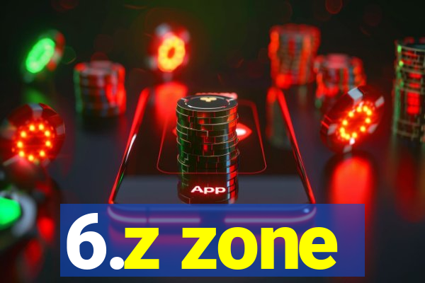 6.z zone